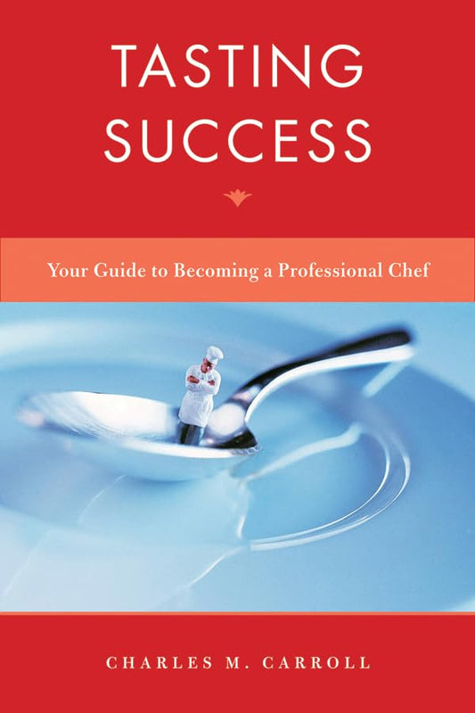 Tasting Success: Your Guide to Becoming a Professional Chef book cover