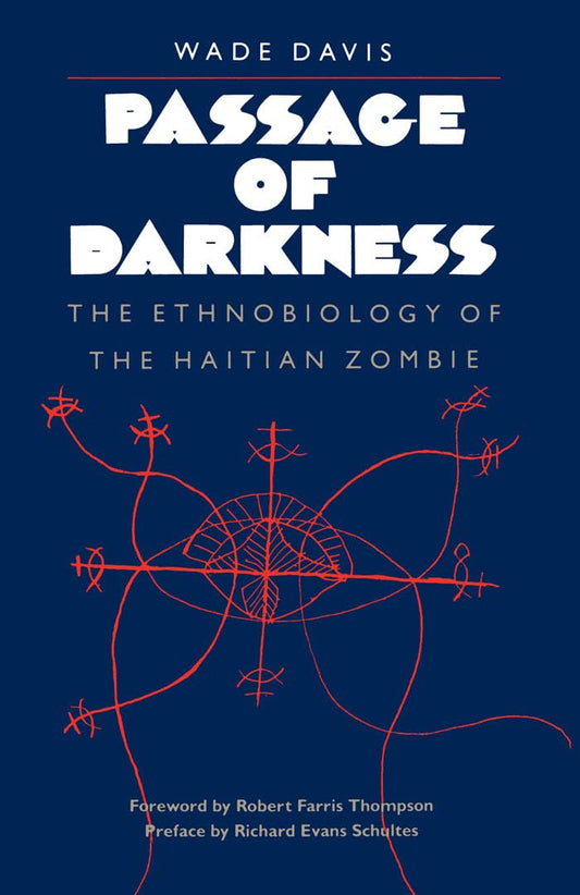 Passage of Darkness: The Ethnobiology of the Haitian Zombie book cover