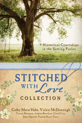Stitched with Love Collection: 9 Historical Courtships of Lives Pieced Together with Seamless Love
