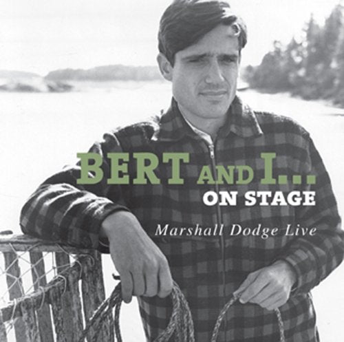 Bert and I... on Stage: Marshall Dodge Live book cover