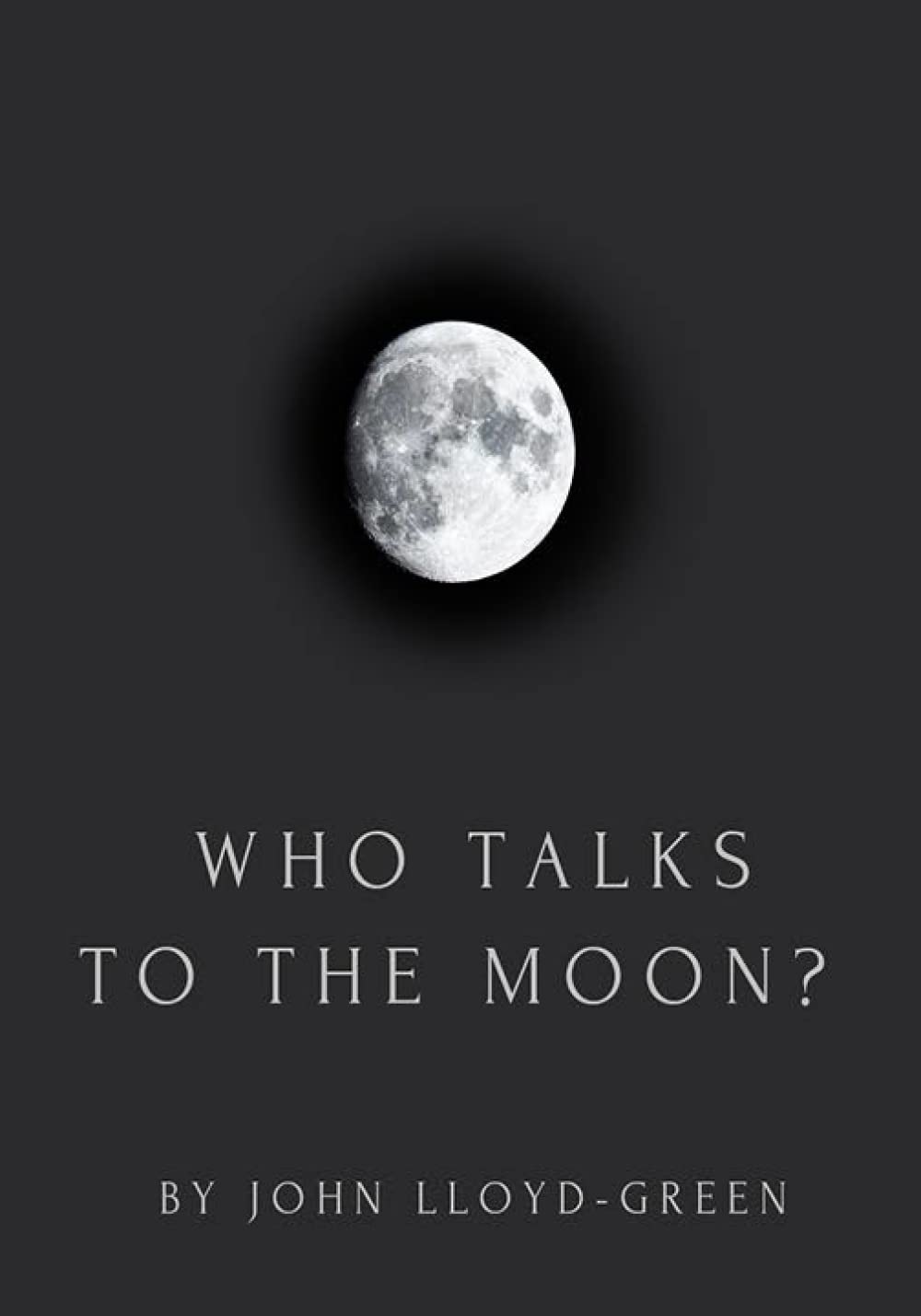 Who Talks to the Moon?