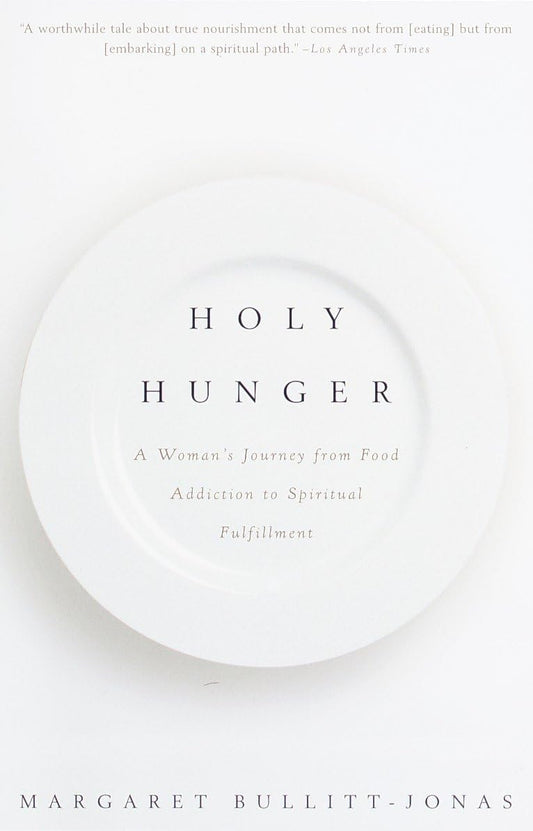 Holy Hunger: A Woman's Journey from Food Addiction to Spiritual Fulfillment book cover