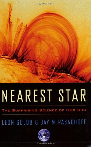 Nearest Star: The Surprising Science of Our Sun book cover