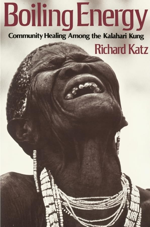Boiling Energy: Community Healing Among the Kalahari Kung (Revised) book cover