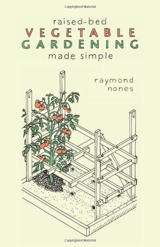 Raised-Bed Vegetable Gardening Made Simple: The Three-Module Home Vegetable Garden book cover