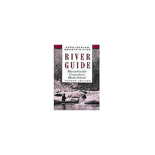 AMC River Guide: Massachusetts/Connecticut/Rhode Island book cover