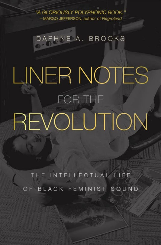 Liner Notes for the Revolution: The Intellectual Life of Black Feminist Sound book cover
