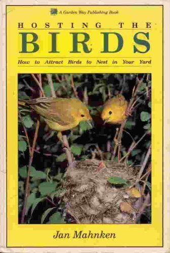 Hosting the Birds: How to Attract Birds to Nest in Your Yard book cover