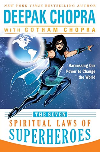 Seven Spiritual Laws of Superheroes: Harnessing Our Power to Change the World