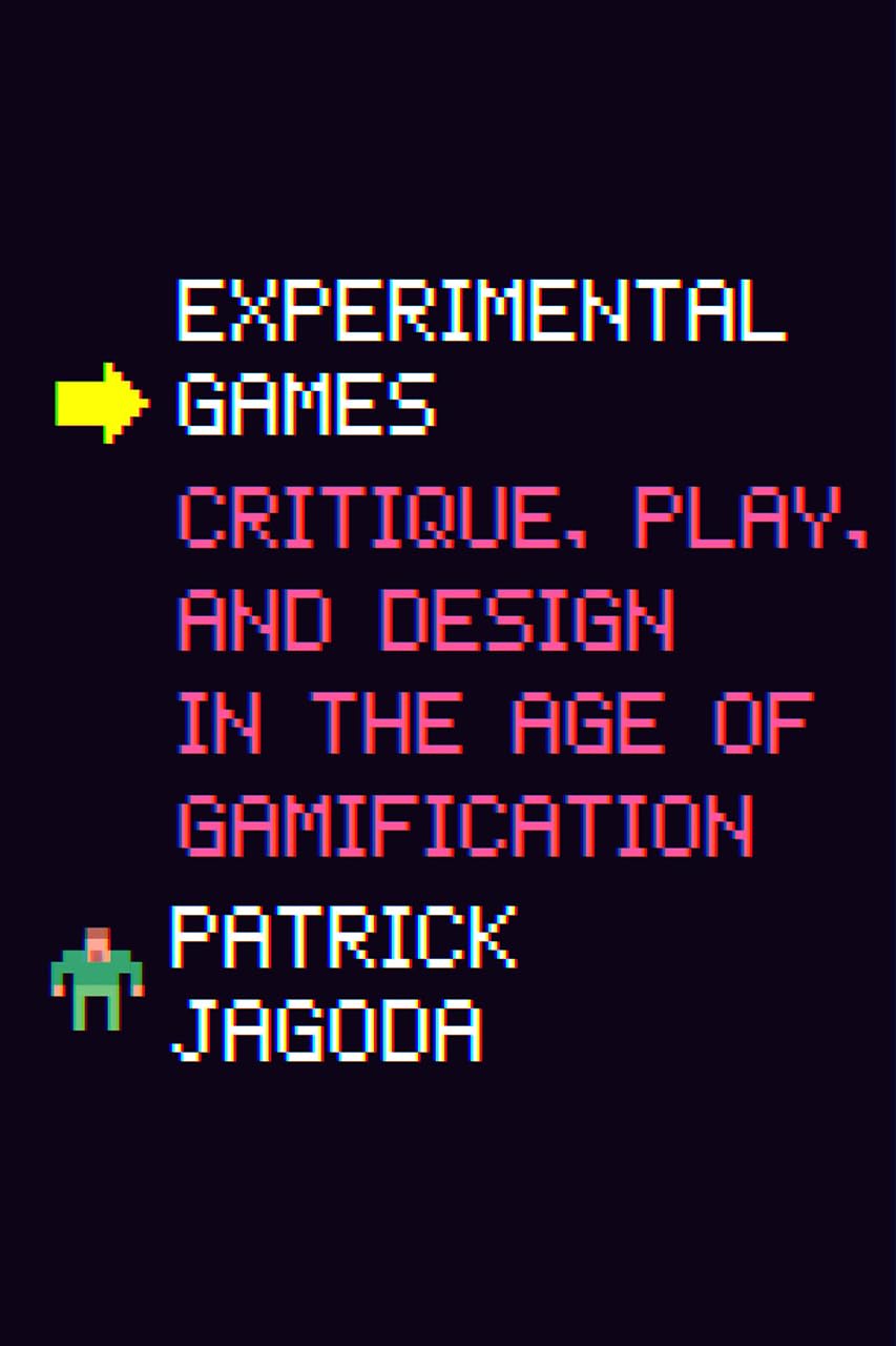 Experimental Games: Critique, Play, and Design in the Age of Gamification book cover