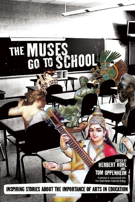 Muses Go to School: Inspiring Stories about the Importance of Arts in Education