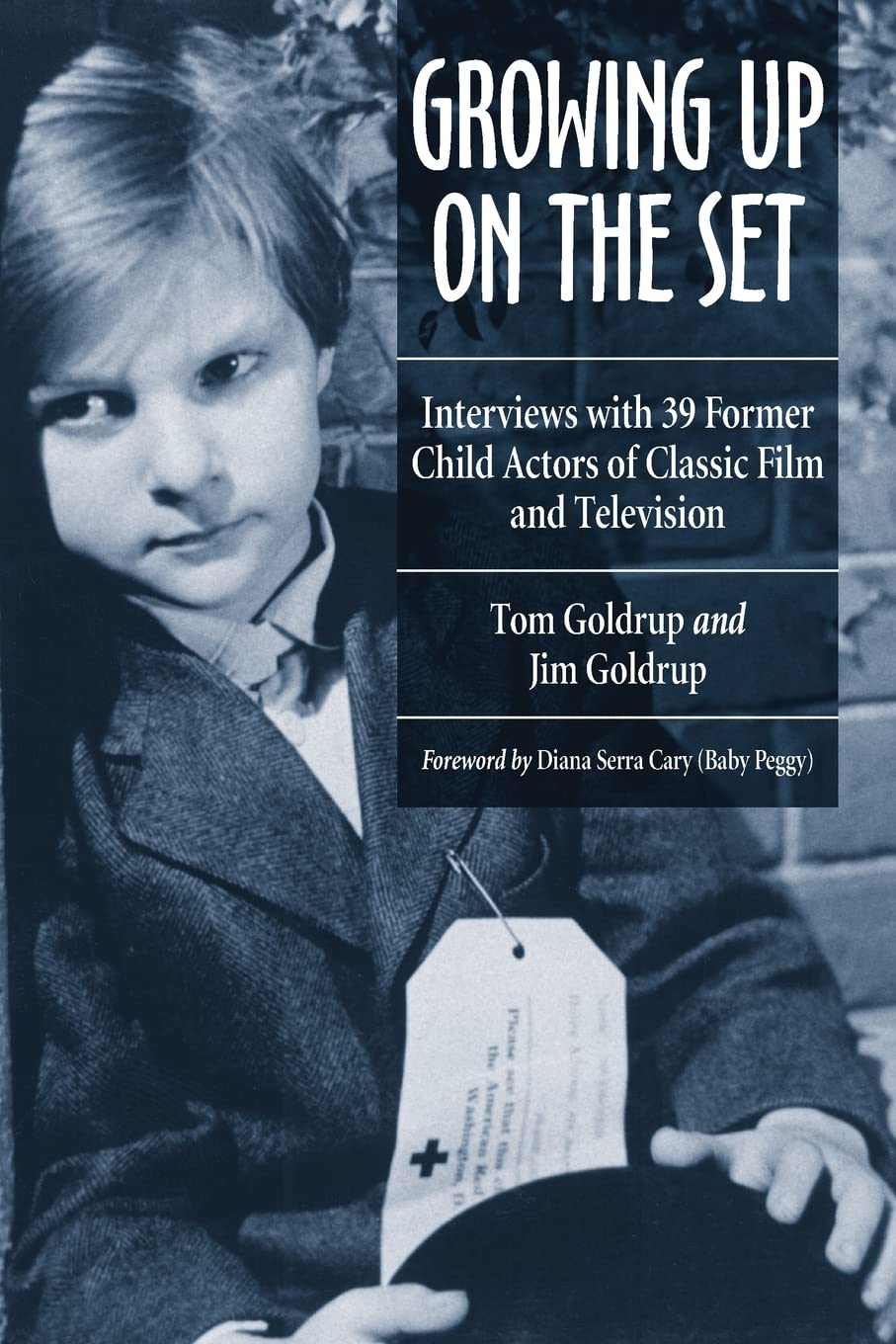Growing Up on the Set: Interviews with 39 Former Child Actors of Classic Film and Television book cover