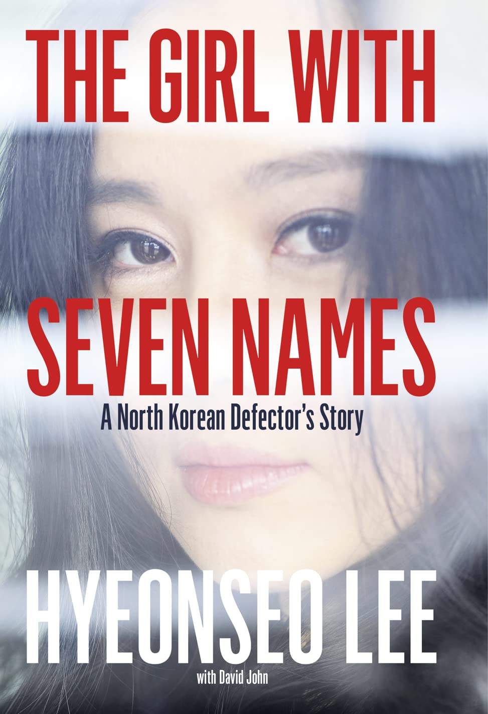 Girl with Seven Names: A North Korean Defector's Story