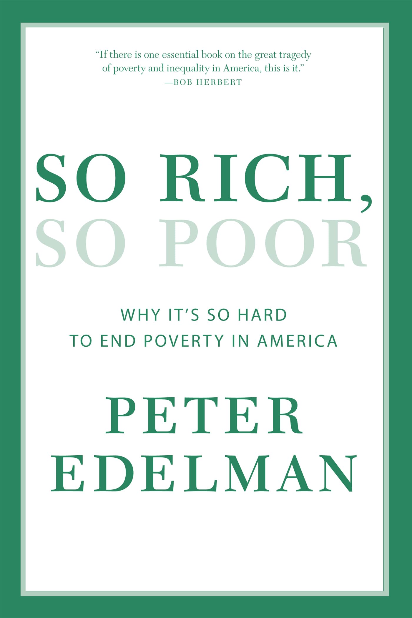 So Rich, So Poor: Why It's So Hard to End Poverty in America book cover