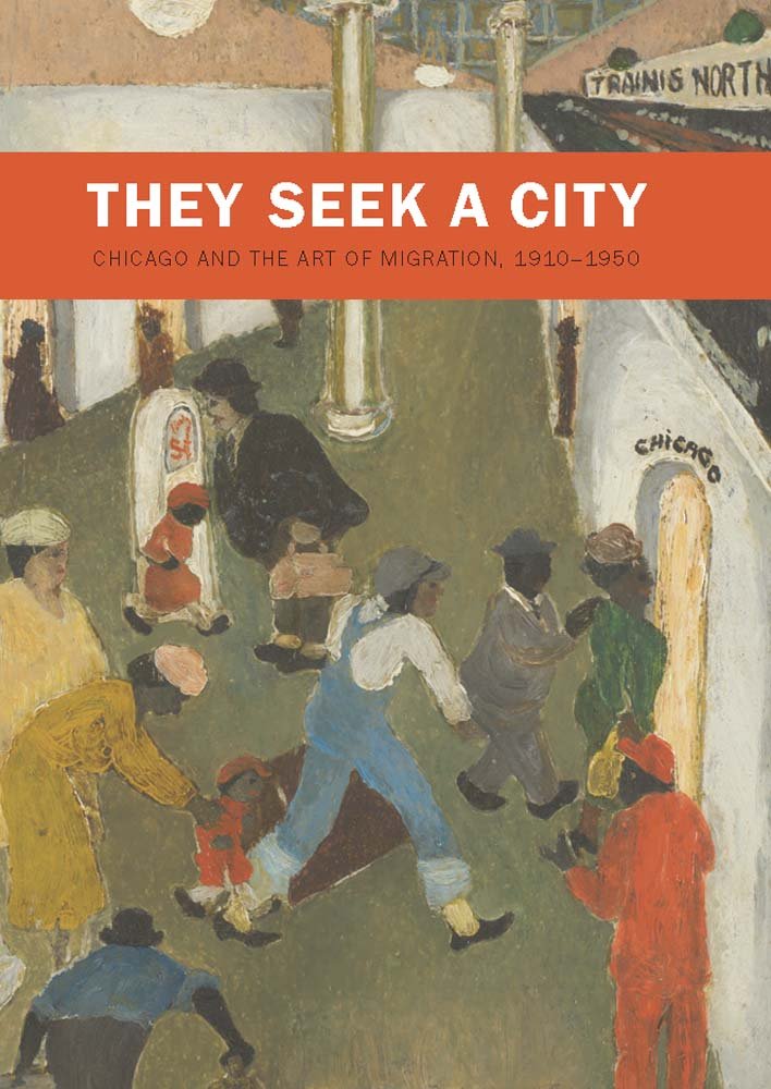 They Seek a City: Chicago and the Art of Migration, 1910-1950 book cover