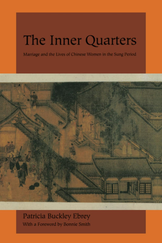 Inner Quarters: Marriage and the Lives of Chinese Women in the Sung Period book cover