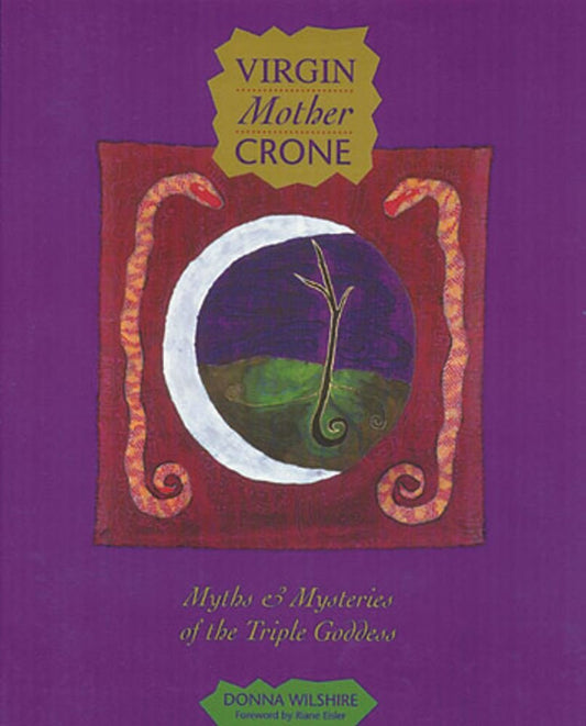 Virgin Mother Crone: Myths and Mysteries of the Triple Goddess (Original) book cover