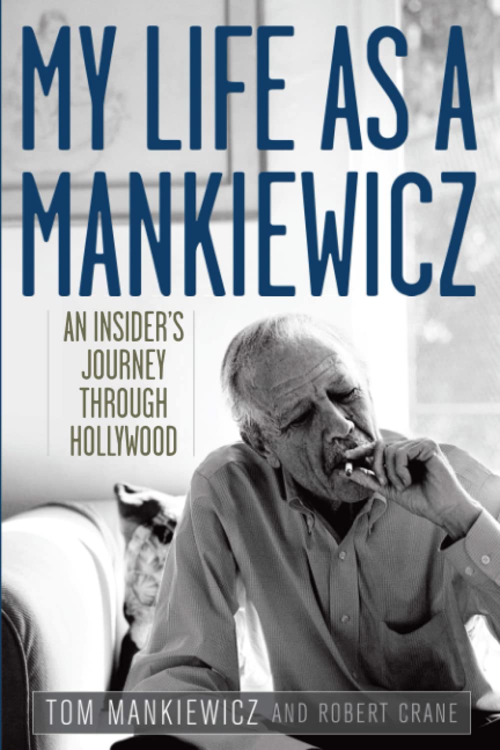 My Life as a Mankiewicz: An Insider's Journey Through Hollywood