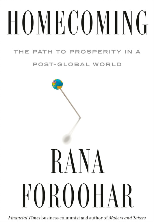 Homecoming: The Path to Prosperity in a Post-Global World book cover