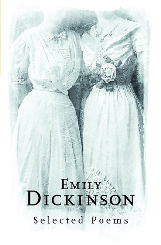Emily Dickinson: Selected Poems