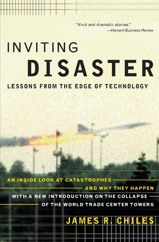 Inviting Disaster: Lessons from the Edge of Technology