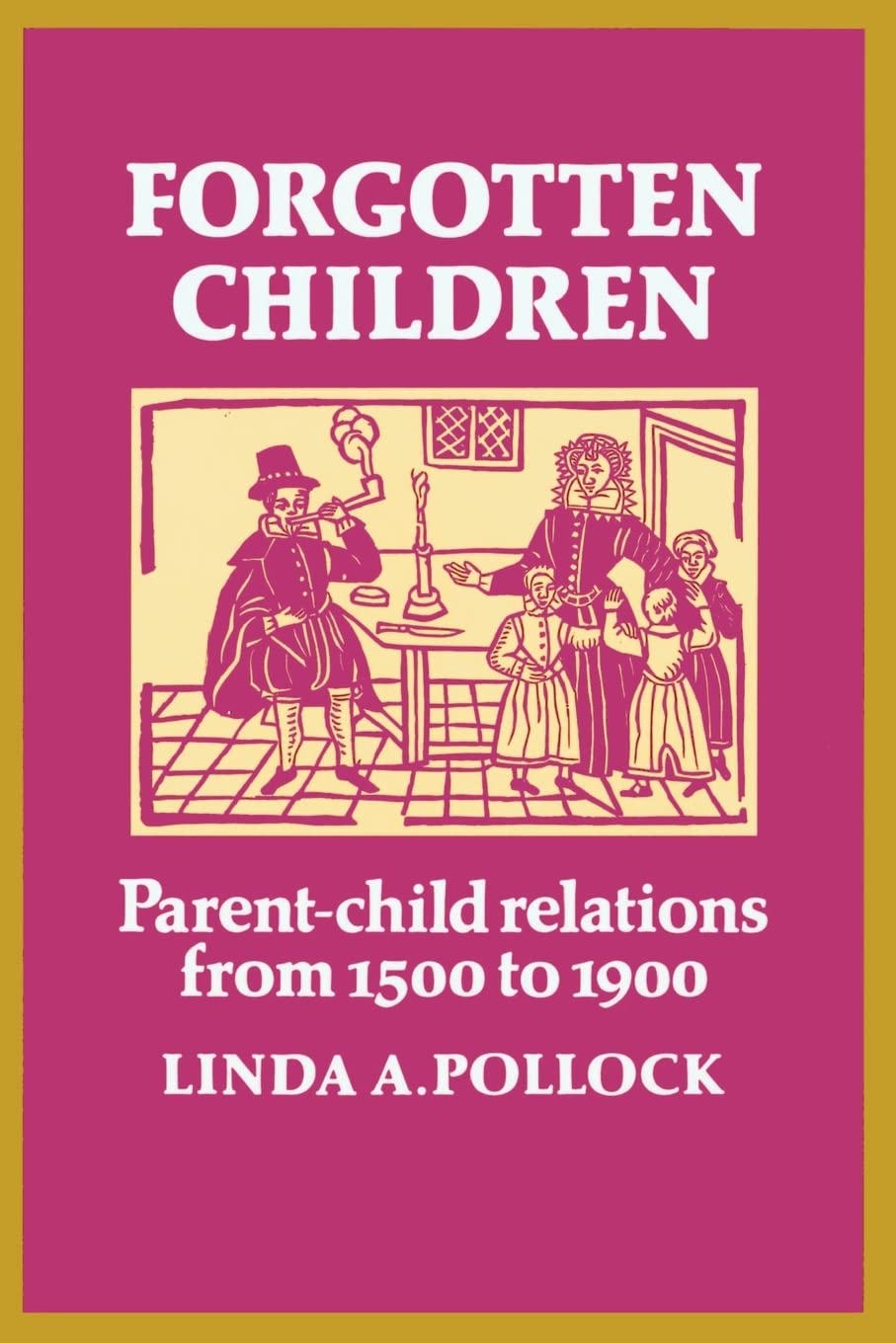 Forgotten Children: Parent-Child Relations from 1500 to 1900 book cover