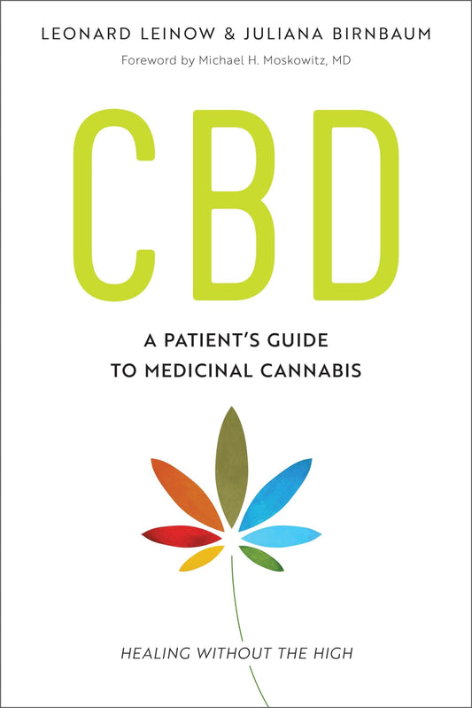 CBD: A Patient's Guide to Medicinal Cannabis--Healing Without the High