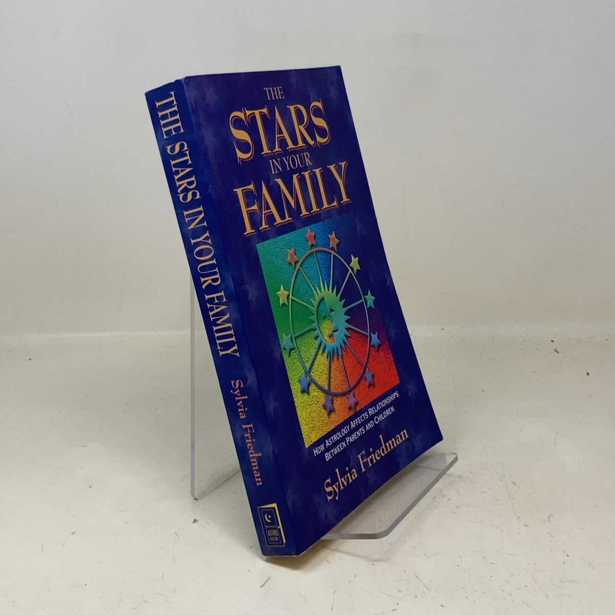 Stars in Your Family: How Astrology Affects Relationships Between Parents and Children book cover