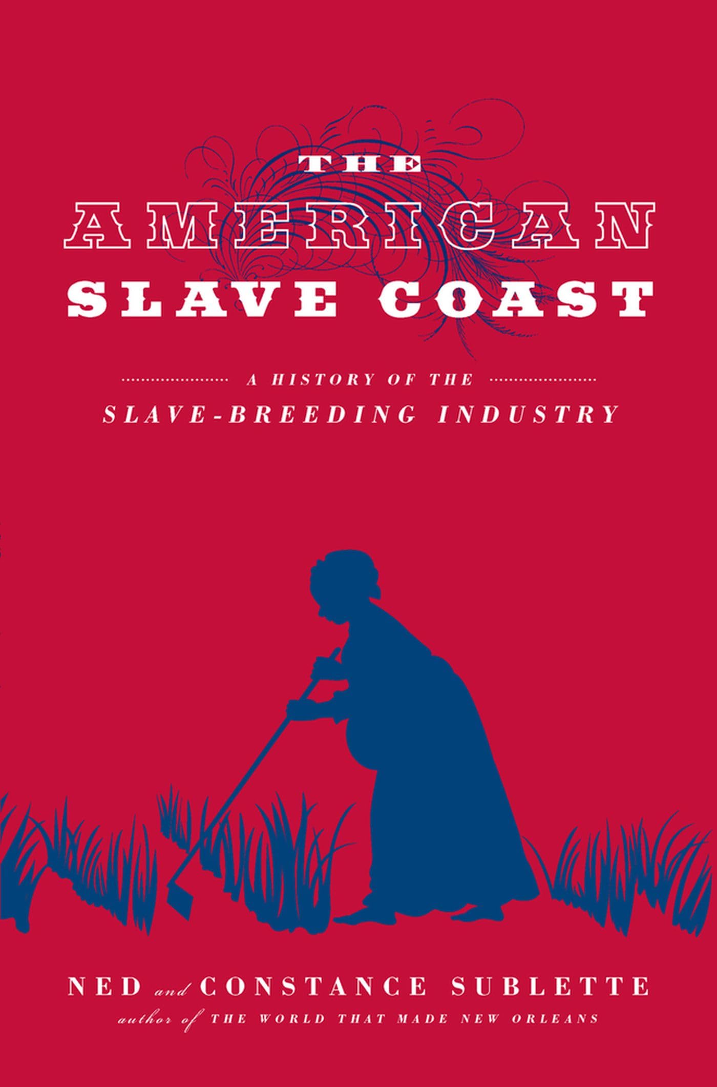 American Slave Coast: A History of the Slave-Breeding Industry