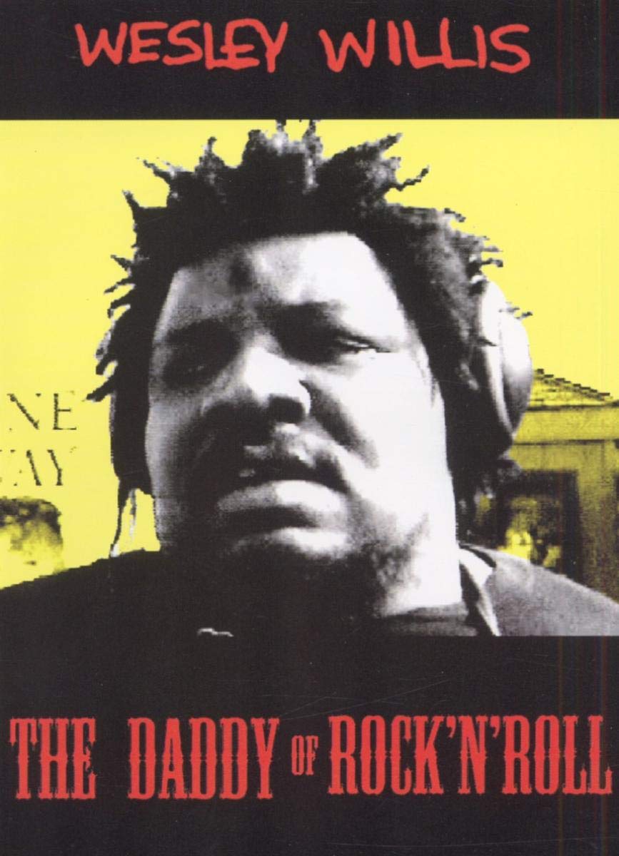 Wesley Willis - The Daddy of Rock 'n' Roll