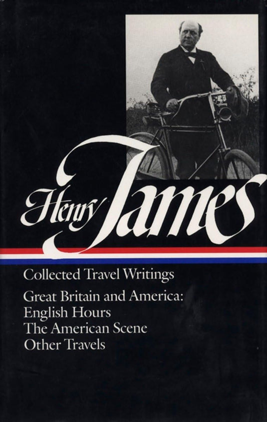 Henry James: Travel Writings Vol. 1 (Loa #64): Great Britain and America