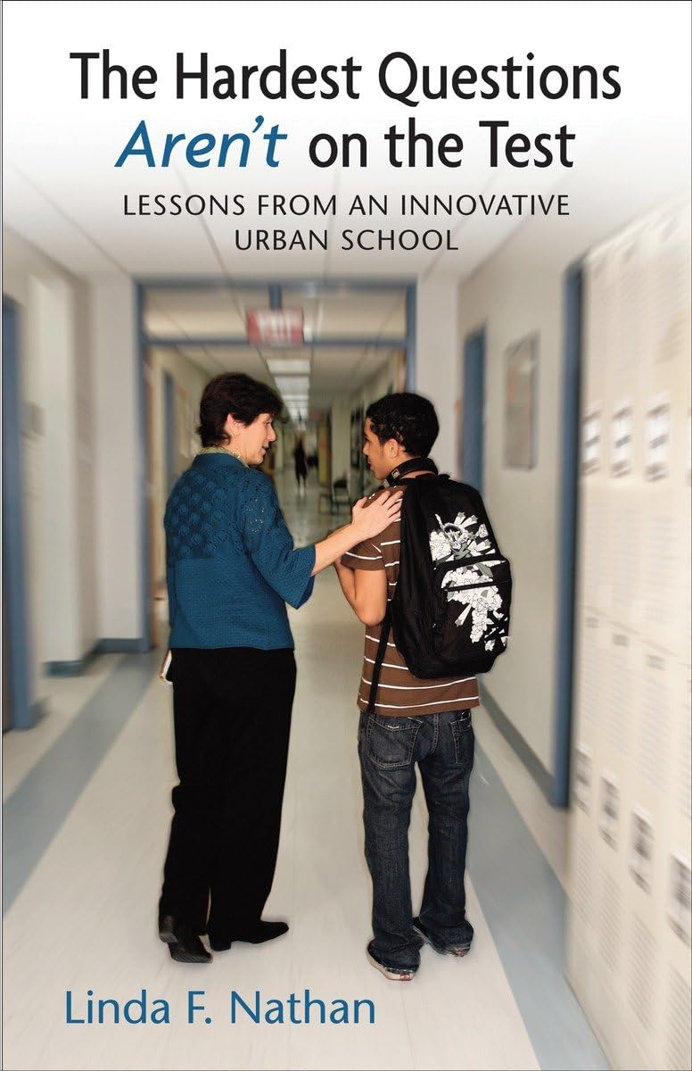 Hardest Questions Aren't on the Test: Lessons from an Innovative Urban School book cover