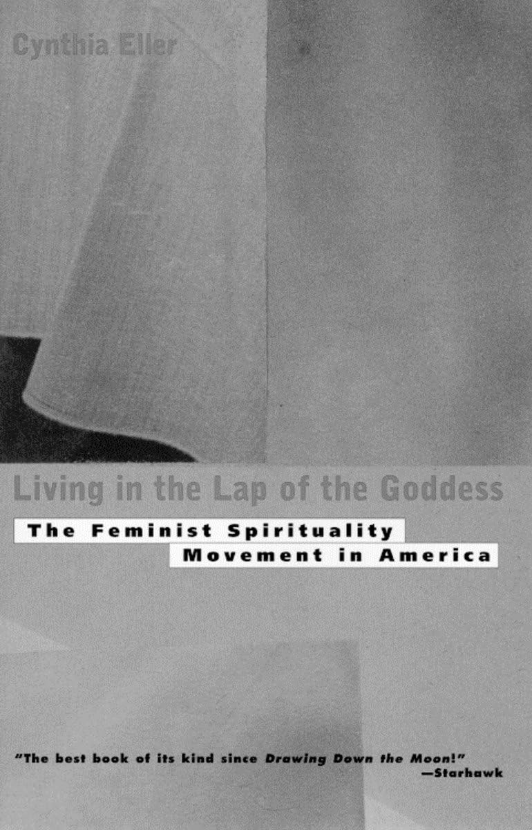 Living in the Lap of Goddess: The Feminist Spirituality Movement in America book cover