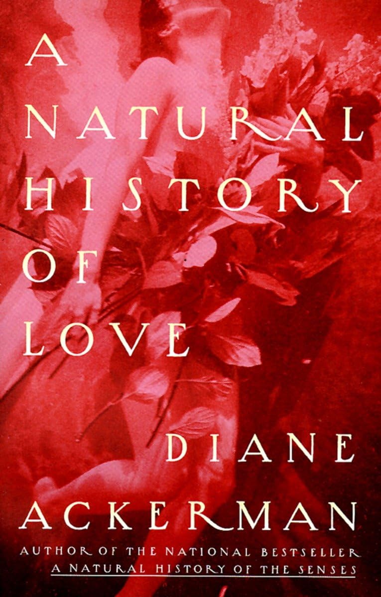 Natural History of Love: Author of the National Bestseller a Natural History of the Senses book cover