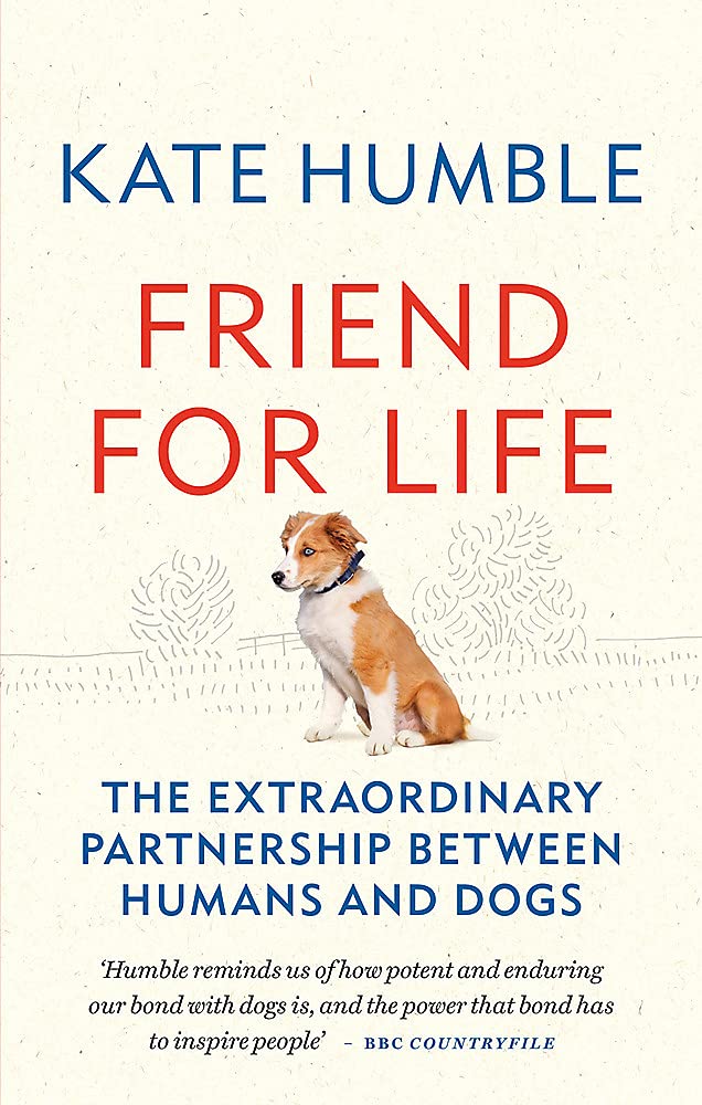 Friend for Life: The extraordinary partnership between humans and dogs (Kate Humble) book cover