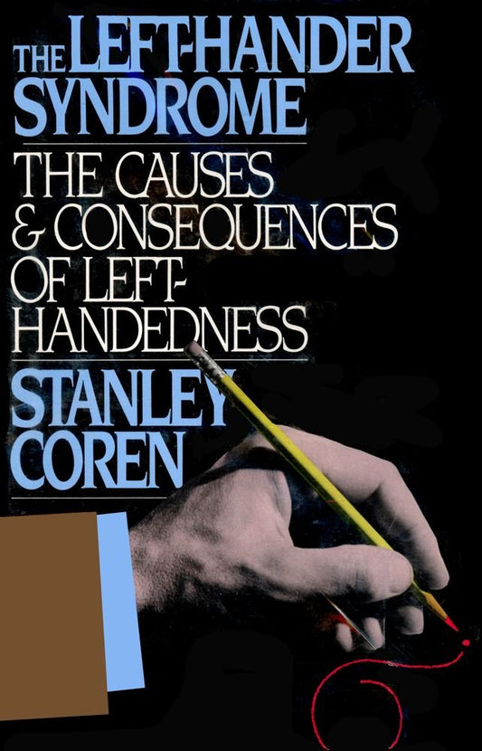 Left-Hander Syndrome: The Causes and Consequences of Left-Handedness book cover