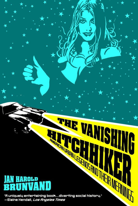 Vanishing Hitchhiker: American Urban Legends and Their Meanings (Revised)