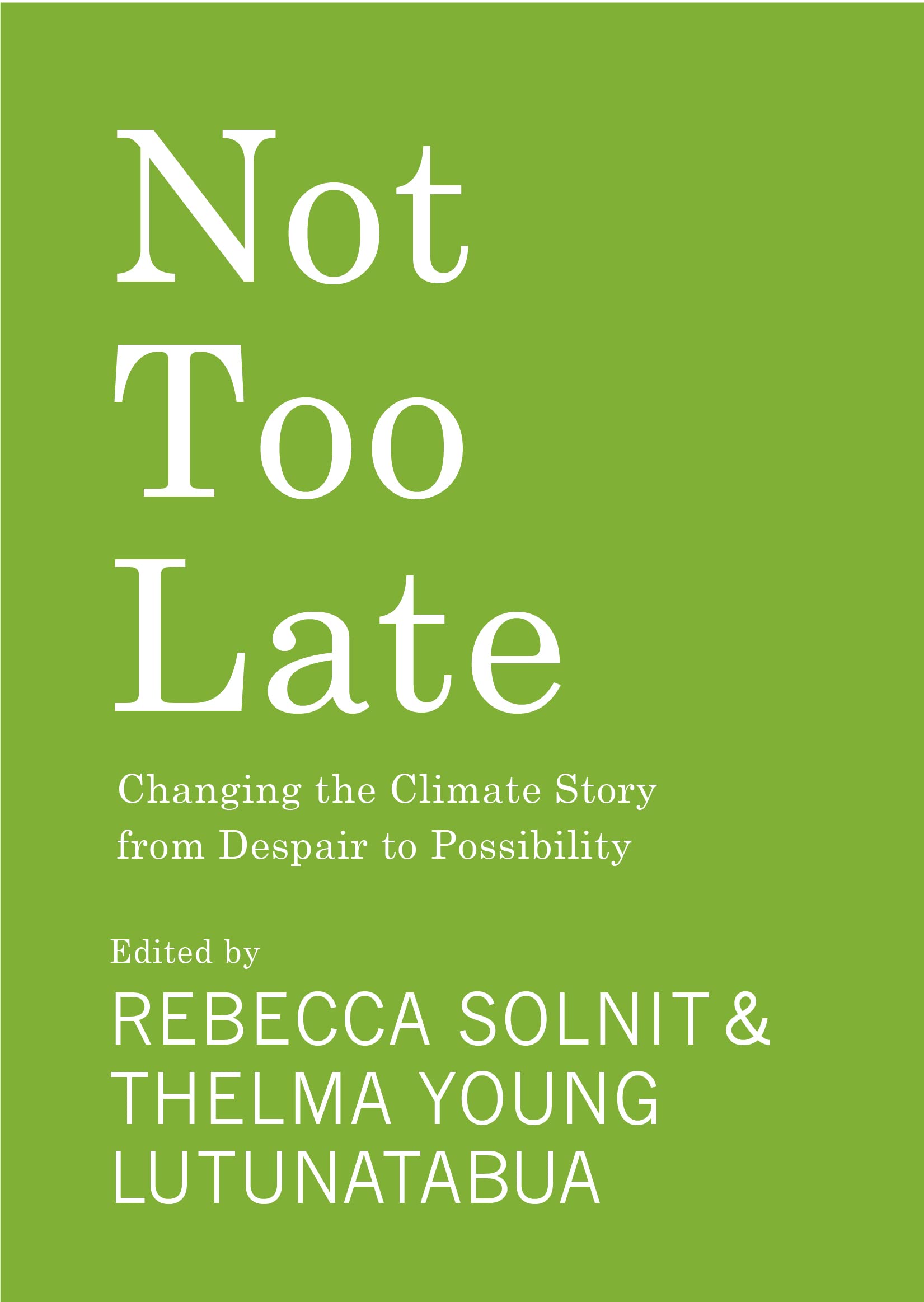 Not Too Late: Changing the Climate Story from Despair to Possibility book cover