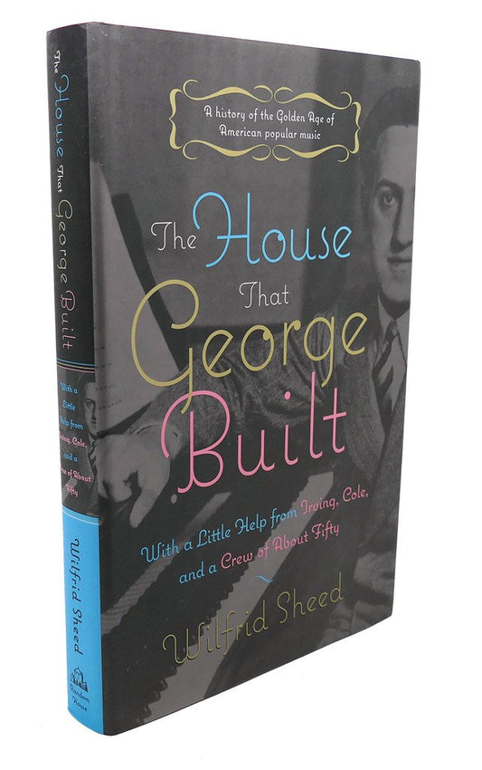 House That George Built: With a Little Help from Irving, Cole, and a Crew of about Fifty book cover