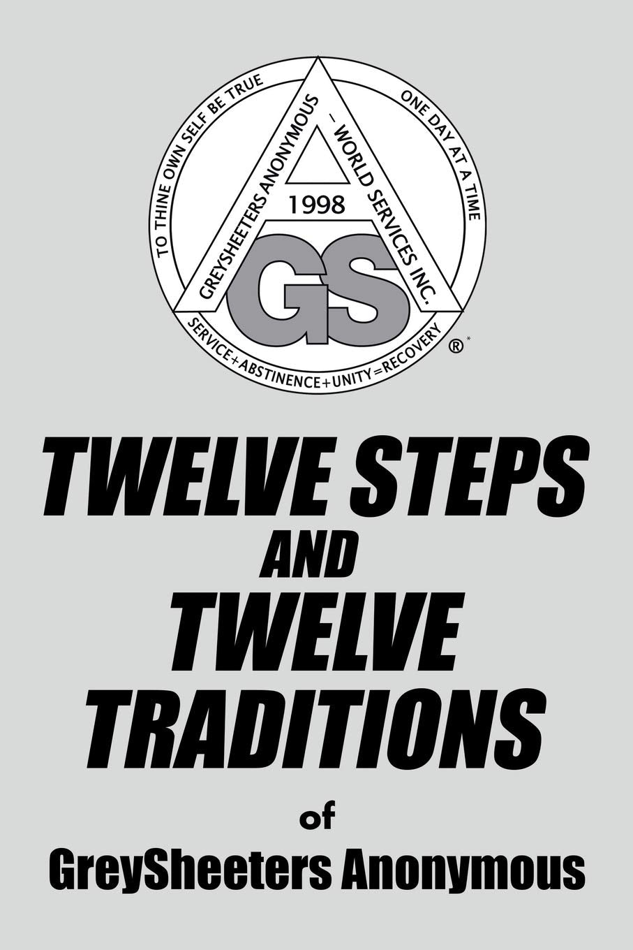 TWELVE STEPS AND TWELVE TRADITIONS of GreySheeters Anonymous