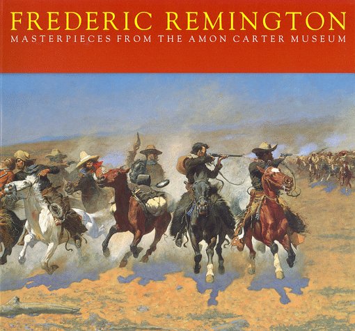Frederic Remington: Masterpieces from the Amon Carter Museum