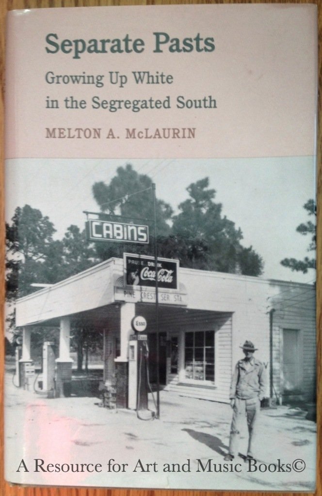 Separate Pasts: Growing Up White in the Segregated South book cover