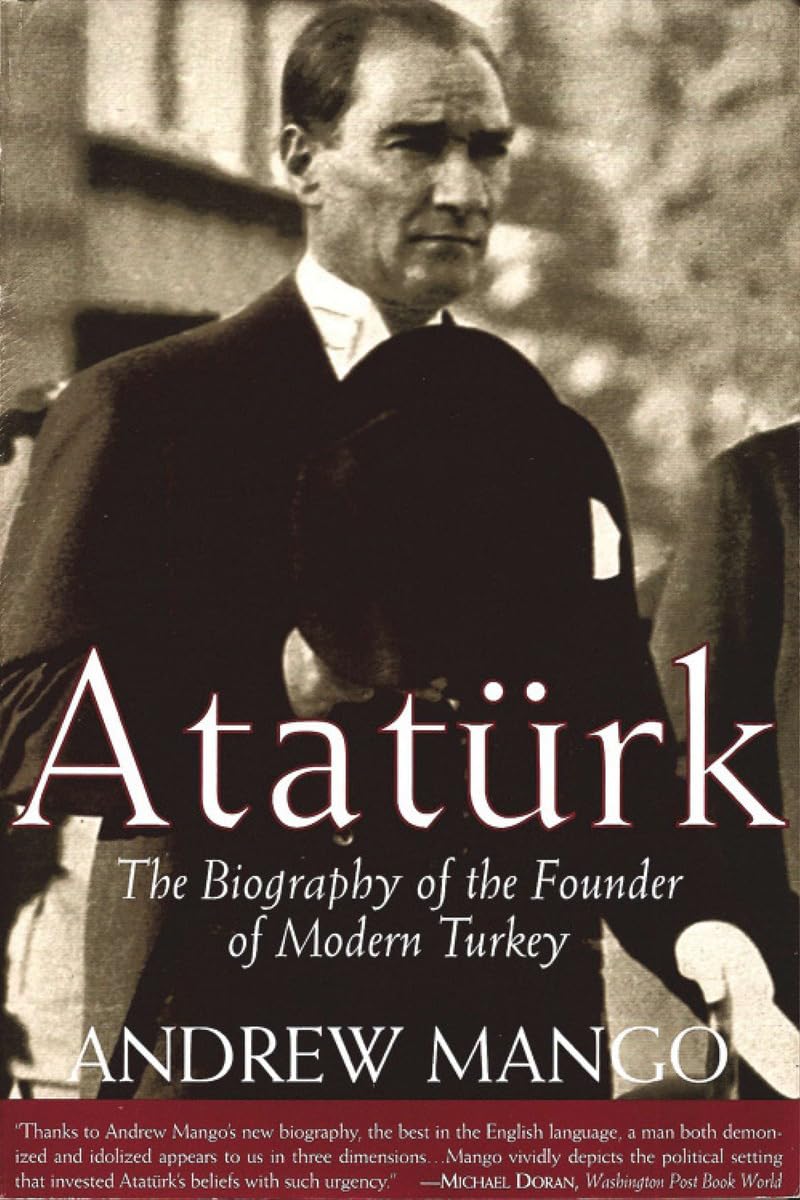 Ataturk: The Biography of the Founder of Modern Turkey book cover