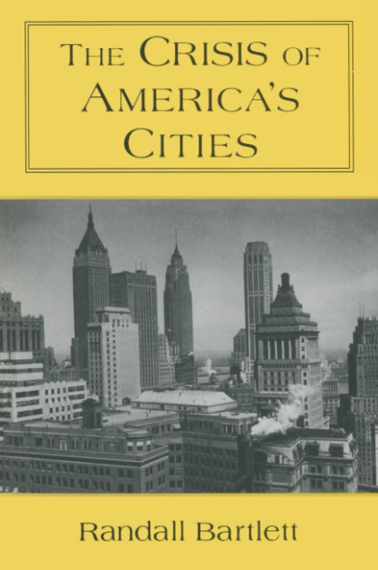 Crisis of America's Cities: Solutions for the Future, Lessons from the Past book cover