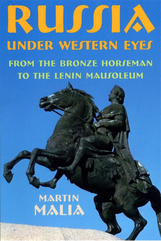 Russia Under Western Eyes: From the Bronze Horseman to the Lenin Mausoleum book cover