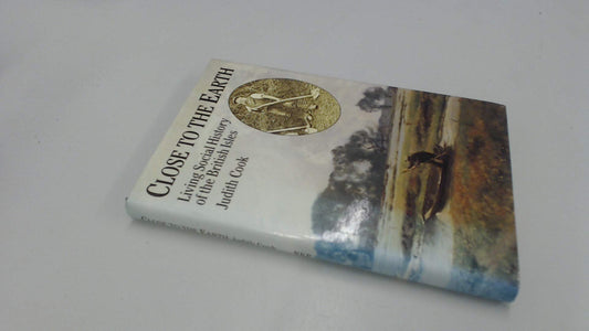 Close to the Earth: Living Social History of the British Isles book cover