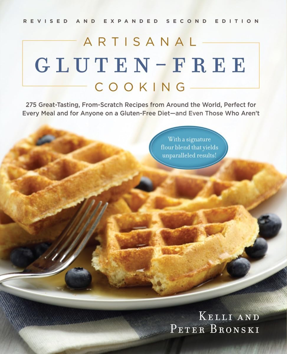 Artisanal Gluten-Free Cooking, Second Edition: 275 Great-Tasting, From-Scratch Recipes from Around the World, Perfect for Every Meal and for Anyone on book cover