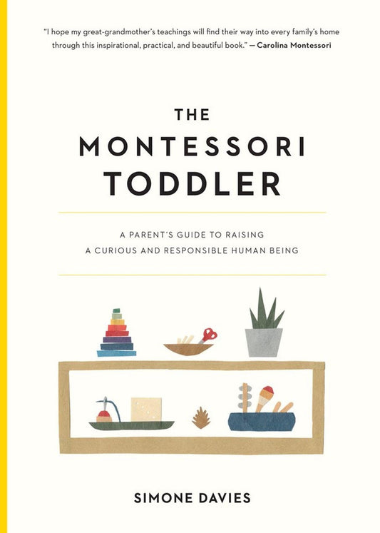 Montessori Toddler: A Parent's Guide to Raising a Curious and Responsible Human Being book cover