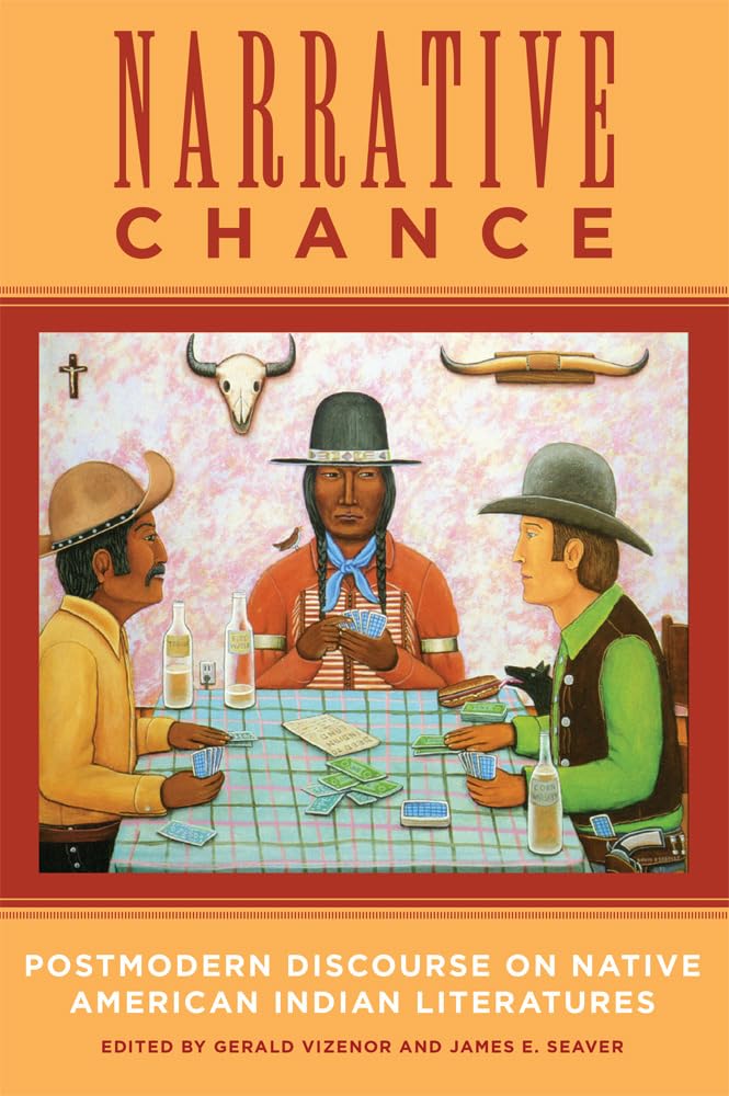 Narrative Chance: Postmodern Discourse on Native American Indian Literatures Volume 8 book cover
