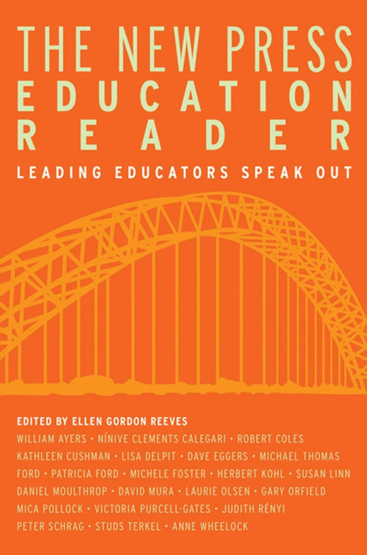 New Press Education Reader: Leading Educators Speak Out